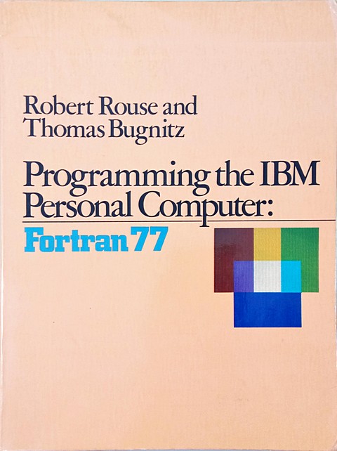 Programming the IBM PC: Fortran 77