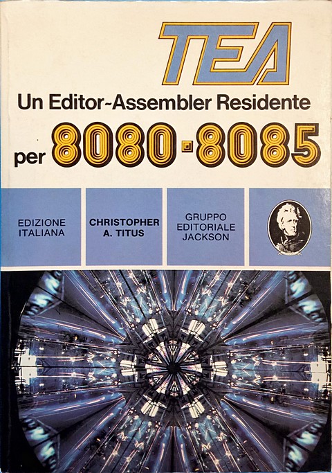 Libro di 252 pagine TEA un editor assembler residente per 8080 e 8085